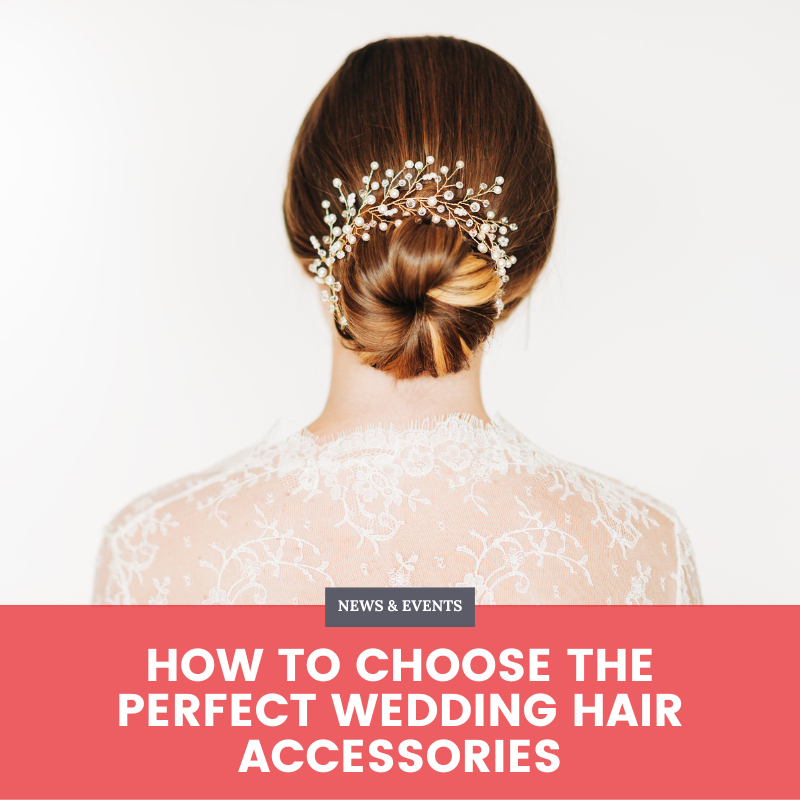 How to Choose the Perfect Wedding Hair Accessories - Blog Banner